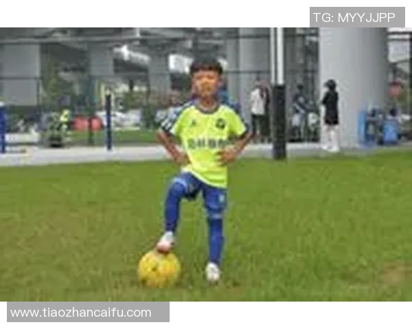 足球球星选秀盛典全面开启未来之星即将闪耀绿茵舞台